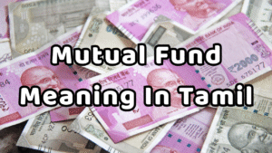 Read more about the article Mutual Fund Meaning In Tamil: எளிய விளக்கம் & முதலீடு செய்வது எப்படி